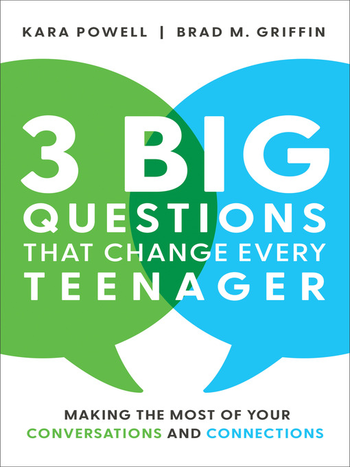 Title details for 3 Big Questions That Change Every Teenager by Kara Powell - Available